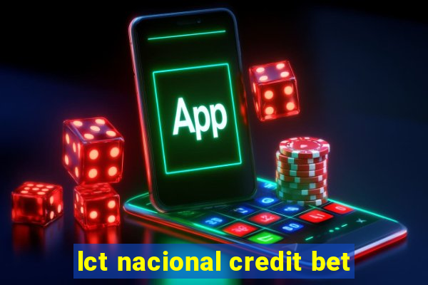 lct nacional credit bet